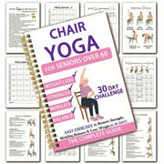 The Complete Guide to Chair Yoga for Seniors Over 60: 40+ Low-Impact Easy Exercises to Restore Strength, Mobility, Balance, and Lose Weight